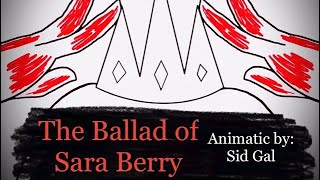 THE BALLAD OF SARA BERRY ANIMATIC [upl. by Aileme142]