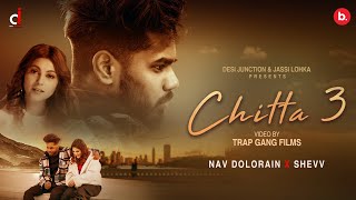 CHITTA 3  Official Video  Nav Dolorain  Shevv  Sad Punjabi Song [upl. by Cerallua]