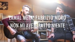 Ermal Meta Fabrizio Moro  Non mi avete fatto niente  SANREMO 2018 ATTICO cover [upl. by Bui695]