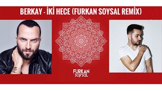 Berkay  İki Hece Furkan Soysal Remix [upl. by Weisman]