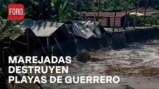 Mar de fondo destruye restaurantes y afecta infraestructura en la costa de Guerrero  Las Noticias [upl. by Donaugh274]