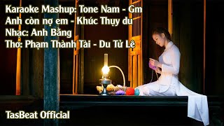 Karaoke Mashup Anh Còn Nợ Em Khúc Thụy Du  Tone Nam  TAS BEAT [upl. by Jamel156]