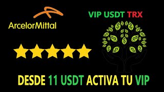 ARCELOR MITTAL VIP USDT ACTIVA TU VIP Y GANA USDT CADA DIA [upl. by Charlean316]