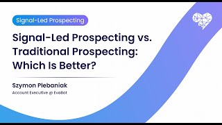 SignalLed Prospecting vs Traditional Prospecting Which Is Better  Evabot [upl. by Anitteb108]