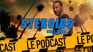 LE FLIC DE BEVERLY HILLS  AXEL F  STEROIDS  LE PODCAST [upl. by Nnylatsirk]