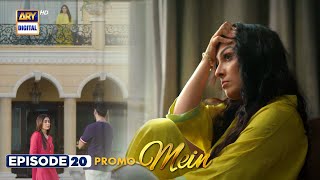 New Mein  Episode 20  Promo  Wahaj Ali  Ayeza Khan  ARY Digital [upl. by Ahterod]