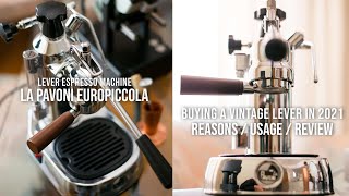 Why I Bought a Vintage Lever Espresso Machine in 2021  La Pavoni Europiccola Review [upl. by Tonia]