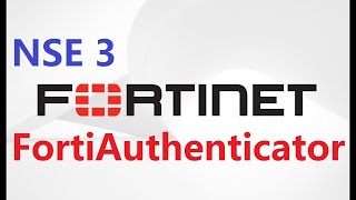 NSE 3  Forti Authenticator  FREE Fortinet Certifications [upl. by Aivart]