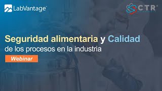 Seguridad Alimentaria y Calidad de los Procesos en la Industria  LabVantage  CTR Scientific [upl. by Anayk]