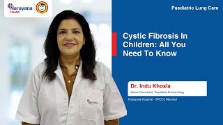 Cystic Fibrosis in Children  Symptoms and Treatments of Cystic Fibrosis  Dr Indu Khosla [upl. by Marba]