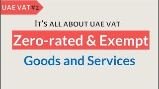 Zero rated and Exempt Goods amp Services in UAE VAT [upl. by Babita]