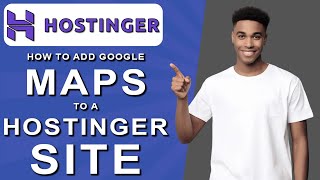 How to add google maps to a hostinger site 2024 [upl. by Pope140]