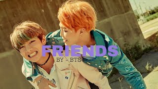 Friends BTS English Lyrics FMV [upl. by Nnayram]