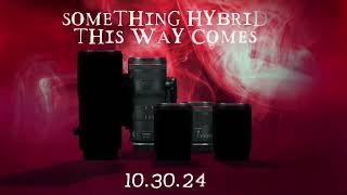 Something Hybrid This Way  Three New Canon Lenses arrive on October 30th [upl. by Saxela]