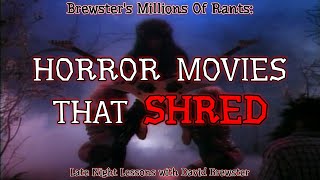 Horror Movies That SHRED [upl. by Naiditch]