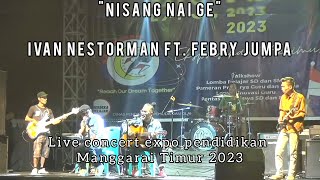 NISANG NAI GEIvan Nestorman ft Febry JumpaCun MartoJacko FloresJho Rongga Roy Ingkal [upl. by Sairahcaz278]