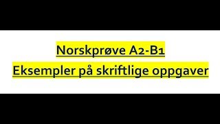 Video 300 A2B1 norskprøve eksempler på skriftlige oppgaver [upl. by Hax]