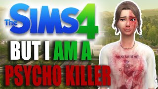 Sims 4 but I am a psycho killer [upl. by Audy177]