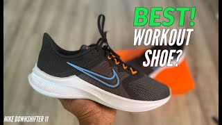 NIKE DOWNSHIFTER 11 BEST WORKOUT SHOE [upl. by Mariel323]