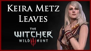 Witcher 3 Let Keira Metz Leave with Alexanders Notes [upl. by Gaskins]