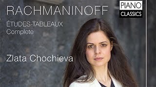 Rachmaninoff ÉtudesTableaux Complete Full Album played by Zlata Chochieva [upl. by El]