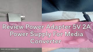 Review Power Adapter 5V 2A Power Supply For Media Converter 5V 2A Charger [upl. by Etsirhc781]