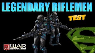 War Commander  Legendary Riflemen Test [upl. by Llertnahs]