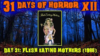 Day 21 Flesh Eating Mothers 1988  31 Days of Horror XII [upl. by Alel472]