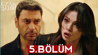 Uzak Şehir 5 Bölüm  Full izle [upl. by Kazue]