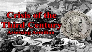 Crisis of the Third Century Assessing Aemilian [upl. by Meggi567]