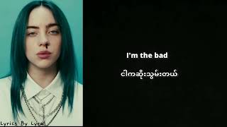 Billie Elish  Bad Guy  Lyrics  Myanmar Subtitles and English Subtitles [upl. by Gewirtz124]