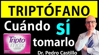 🌺 TRIPTÓFANO ¿CUÁNDO SÍ o NO TOMAR I ¿Cuál es MEJOR TRIPTÓFANO 📘 DR PEDRO CASTILLO [upl. by Gabrielli]