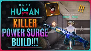 ONCE HUMAN  END GAME POWER SURGE BUILD  OnceHumanBeta [upl. by Cohette365]