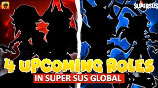 4 UPCOMING ROLES IN SUPER SUS GLOBAL 🗿🔥  SUPER SUS  DEMON KING GAMING  DKG [upl. by Phares]