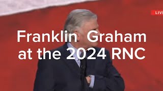 Reverend Franklin Graham speaking at the 2024 Republican National Convention in Milwaukee Wisconsin [upl. by Adnyleb]