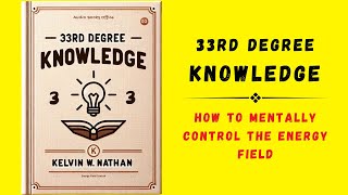 33rd Degree Knowledge How to Mentally Control The Energy Field Audiobook [upl. by Lockwood]