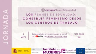 Los planes de igualdad construir feminismo desde los centros de trabajo [upl. by Alamaj]