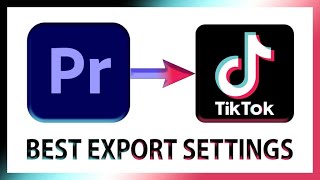 How to Export Highest Quality TikTok Videos in Premiere Pro [upl. by Porte]