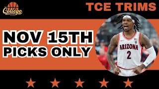 College Basketball PICKS ONLY  Friday November 15th  TCE Trims [upl. by Nyrhtak]