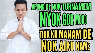 APONG  GANJA DE NOK TURNAMEM NYOK MOUNG NYOK MOYE [upl. by Bellaude313]