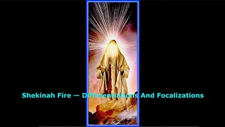 Shekinah Fire—Differentiations And Focalizations [upl. by Onifur]