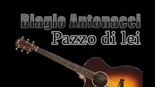 Come suonare Biagio Antonacci Pazzo di lei versione acustica [upl. by Basir]