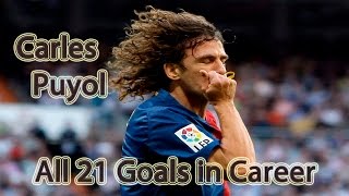 Carles Puyol  The Hero  All 21 Goals in Career [upl. by Desiree]