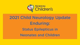 2022 Child Neurology Update Enduring Status Epilepticus in Neonates and Children [upl. by Dode]