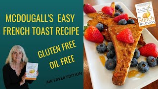 Mary McDougalls Easy French Toast Recipe Starch Solution [upl. by Ealasaid]