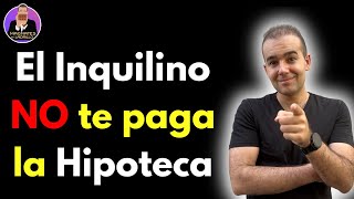 El Inquilino NO te Paga la Hipoteca inmuebles bienesraices [upl. by Alcus]