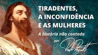 Tiradentes a Inconfidência Mineira e as Mulheres [upl. by Niklaus]