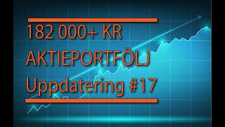 182 000 Kr Aktieportfölj Uppdatering 17 [upl. by Wanfried]