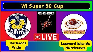 Barbados Pride vs Leeward Islands Match 6 West Indies Super50 Cup Live Cricket score [upl. by Adlai82]