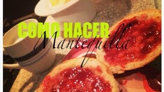 COMO HACER MANTEQUILLA CASERA CEMITAS CON MANTEQUILLA Y MERMELADA [upl. by Meekar]